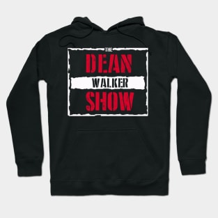 The Dean Walker Show Hoodie